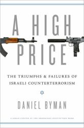 A High Price : The Triumphs and Failures of Israeli Counterterrorism