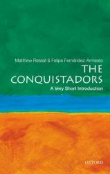 The Conquistadors : A Very Short Introduction