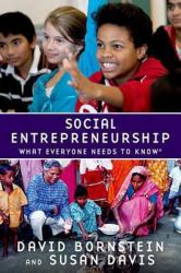 Social Entrepreneurship : What Everyone Needs to Know®