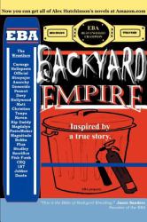 Backyard Empire : Inspired by a True Story