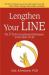 Lengthen Your Line : The 5 Cs for Exceptional Performance in the Game of Life