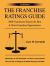 The Franchise Ratings Guide : 3000 Franchisees Expose the Best and Worst Franchise Opportunities