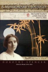 A Missionary's Journey : The Gentle Teacher's Letters from Kyoto