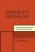 Unscientific Psychology : A Cultural-Performatory Approach to Understanding Human Life