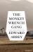 Monkey Wrench Gang Monkey Wrench Gang