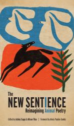 The New Sentience : Reimagining Animal Poetry