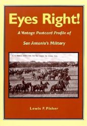 Eyes Right! : A Vintage Postcard Profile of San Antonio's Military