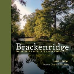 Brackenridge : San Antonio's Acclaimed Urban Park
