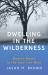 Dwelling in the Wilderness : Modern Monks in the American West
