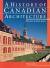 A History of Canadian Architecture A History of Canadian Architecture