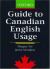 Guide to Canadian English Usage