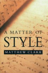 A Matter of Style : On Writing and Technique