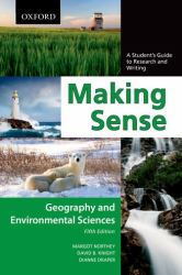 Making Sense in Geography and Environmental Sciences : A Student's Guide to Research and Writing