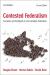 Contested Federalism : Certainty and Ambiguity in the Canadian Federation