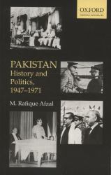 Pakistan: History and Politics 1947-1971