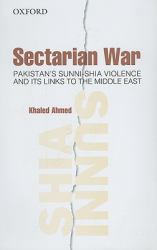 Sectarian War : Pakistan's Sunni-Shia Violence and Its Links to the Middle East