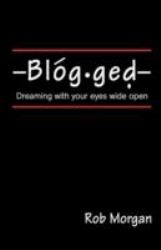 Blogged : Dreaming with your eyes wide Open