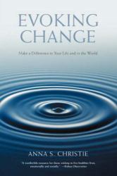 Evoking Change : Make a Difference in Your Life and in the World