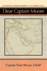 Dear Captain Moore : Letters to a Service Member in the Middle East