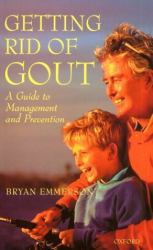 Getting Rid of Gout : A Guide to Management and Prevention