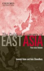 The Political Economy of East Asia : Post-Crisis Debates