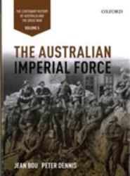 The Australian Imperial Force : Volume 5 the Centenary History of Australia and the Great War