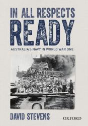 In All Respects Ready : Australia's Navy in World War One