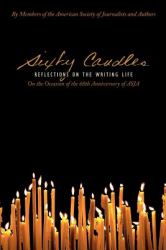 Sixty Candles : Reflections on the Writing Life