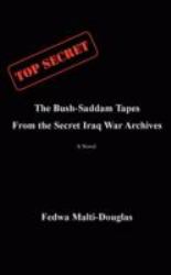 The Bush-Saddam Tapes : From the Secret Iraq War Archives