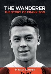 The Wanderer : The Story of Frank Soo
