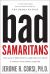 Bad Samaritans : The ACLU's Relentless Campaign to Erase Faith from the Public Square