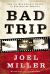Bad Trip : How the War Against Drugs Is Destroying America