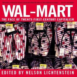 Wal-Mart : The Face of Twenty-First-Century Capitalism