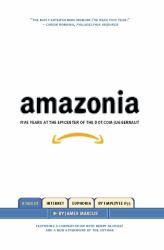 Amazonia : Five Years at the Epicenter of the Dot. Com Juggernaut