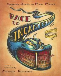 Race to Incarcerate : A Graphic Retelling