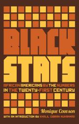 Black Stats : African Americans by the Numbers in the Twenty-First Century