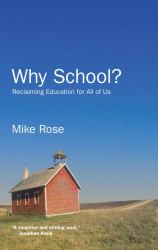 Why School? : Reclaiming Education for All of Us