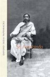 Sri Aurobindo : A Brief Biography