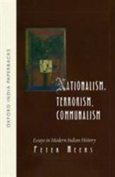 Nationalism, Terrorism, Communalism : Essays in Modern Indian History
