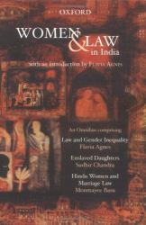 Women and Law in India : An Omnibus Comprising Law and Gender Inequality, Enslaved Daughters, Hindu Women and Marriage Law