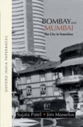 Bombay and Mumbai : The City in Transition