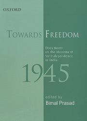 Towards Freedom : Documents on the Movement for Independence in India 1945