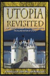 Utopia Revisited : A 21st Century Account of a Diplomatic Visit to the Island Nation of Utopia