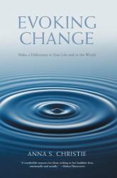 Evoking Change : Make a Difference in Your Life and in the World