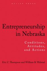 Entrepreneurship in Nebraska : Conditions, Attitudes, and Actions