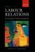 Labour Relations : The Psychology of Conflict and Negotiation