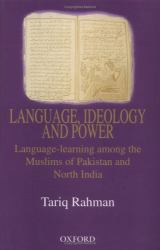 Language, Ideology and Power : Language-Learning among the Muslims of Pakistan and North India