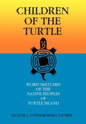 Children of the Turtle : Word Sketches of the Native Peoples of Turtle Island