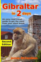Gibraltar in 2 Days : An Easy-Read Travel Guide to Get the Most from Your Short Break
