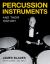 Percussion Instruments and Their History : James Blades
